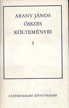 Arany J�nos - Arany J�nos �sszes k�ltem�nyei I-II.