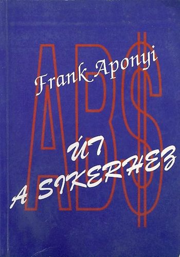 Frank Aponyi - t a sikerhez (ABS)