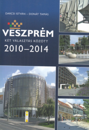 Dont Tams Darcsi Istvn - Veszprm kt vlaszts kztt (2010-2014)