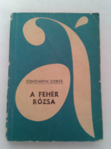 Constantin Chirita - A fehr rzsa (Constantin Chirita)