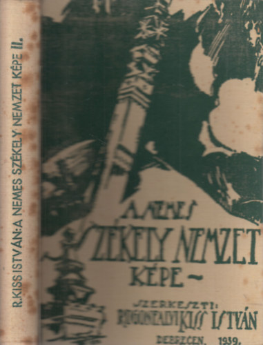 Rugonfalvi Kiss Istv�n  (szerk.) - A nemes sz�kely nemzet k�pe II. k�tet (nem reprint)