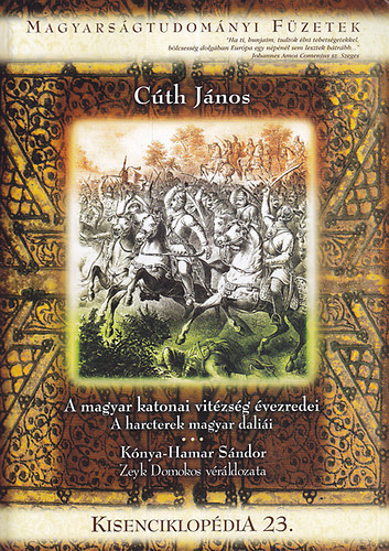 C�th J�nos - A magyar katonai vit�zs�g �vezredei. A harcterek magyar dali�i.