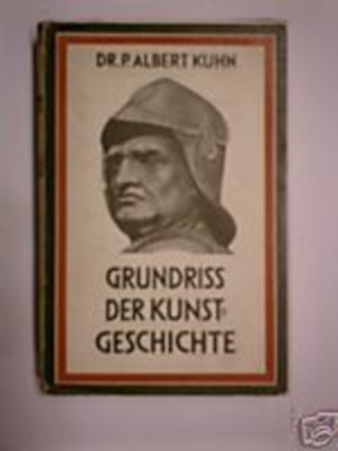 P. Albert Kuhn - Grundriss der Kunstgeschichte mit 727 Abbildungen im Text - Mvszettrtnet