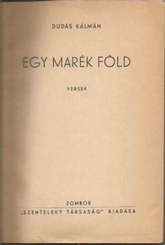 Dud�s K�lm�n - Egy mar�k f�ld