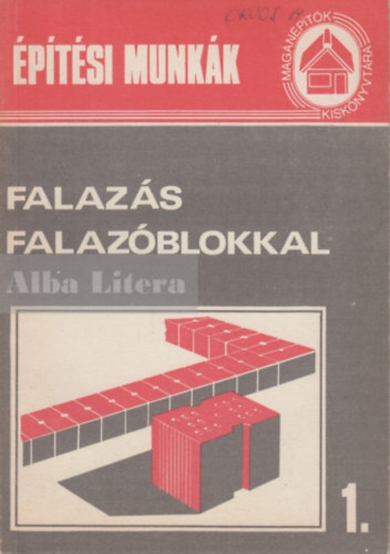 Messinger G�za  (szerk.) - Falaz�s falaz�blokkal (Mag�n�p�t�k Kisk�nyvt�ra 1.)