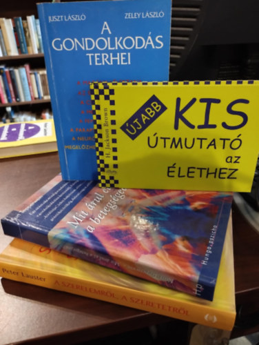 Juszt László-Zeley László, Kurt Tepperwein, H. Jackson Brown Peter Lauster - Pszichológia könyvcsomag 4 darabos KÖNYVMENTŐ AJÁNLAT: A szerelemről, a szeretetről, A gondolkodás terhei, Mit árul el a betegséged?, Újabb kis útmutató az élethez