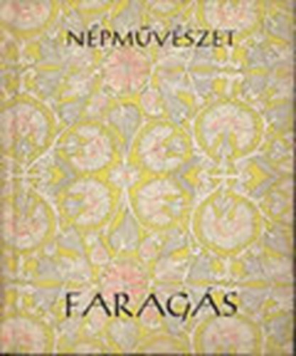 Lengyel Györgyi - Faragás (Népművészet)