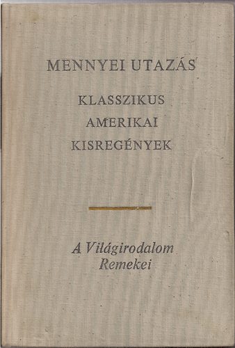 Eur�pa K�nyvkiad� - Mennyei utaz�s (klasszikus amerikai kisreg�nyek)
