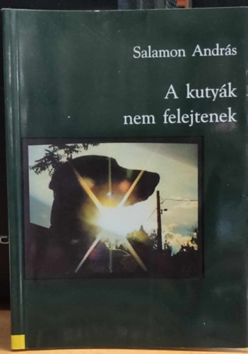 Salamon Andrs - A kutyk nem felejtenek