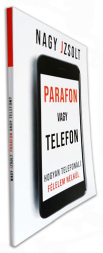 Nagy J. Zsolt - Parafon vagy telefon? - Hogyan telefon�lj profin, f�lelmek n�lk�l? - Dedik�lt!