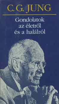 Carl Gustav Jung - Gondolatok az letrl s a hallrl