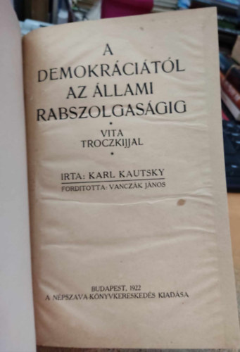 Karl Kautsky - A demokrcitl az llami rabszolgasgig. Vita Trockijjal
