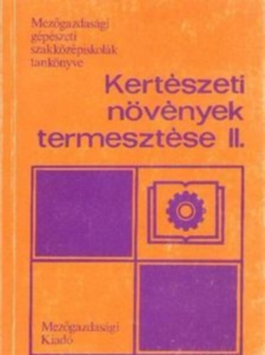 Dr. Kaiser Gza - Kertszeti nvnyek termesztse II.