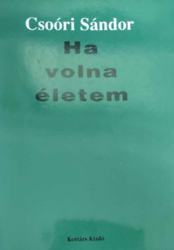 Cso�ri S�ndor - Ha volna �letem
