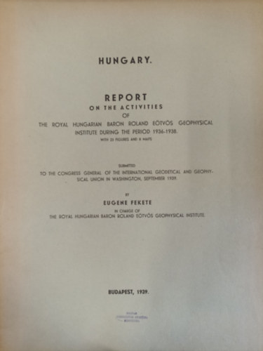 Eugene Fekete - Hungary - Report on the Activities of the Baron Roland Etvs Geophysical Institute During the Period 1936-1938