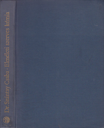 Dr. Szántay Csaba - Elméleti szerves kémia