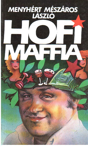 Menyh�rt M�sz�ros L�szl� - Hofi-maffia