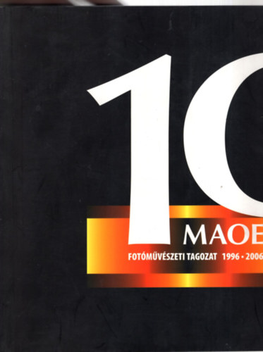 MAOE 10 - Tz ves a Magyar Alkotmvszek Orszgos Egyesletnek Fotmvszeti Tagozata