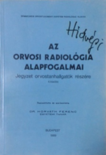 Dr Horvth Ferenc  (szerk) - Az orvosi radiolgia alapfogalmai