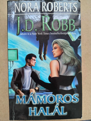 Kiss Tams  (ford.) J. D. Robb (Nora Roberts) - Mmoros hall (Rapture in Death) - Hallos-sorozat 3. ktet