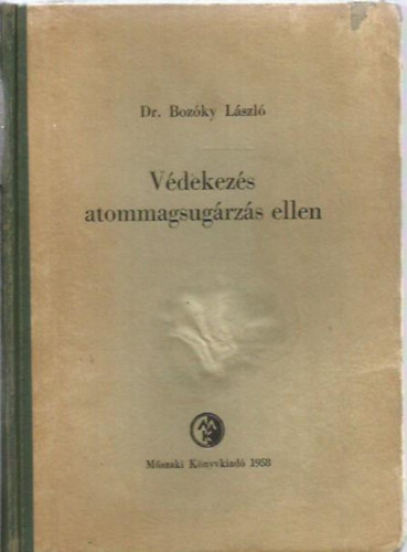 Dr. Bozky Lszl - Vdekezs atommagsugrzs ellen