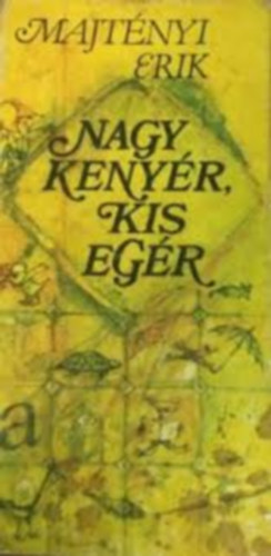 Majtnyi Erik - Nagy kenyr, kis egr (gyermekversek)