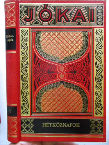 Jkai Mr - Htkznapok (Gyjtemnyes dszkiads 8. ktet)