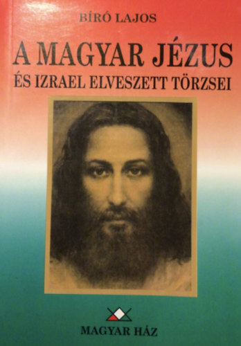 B�r� Lajos - A magyar J�zus �s Izrael elveszett t�rzsei