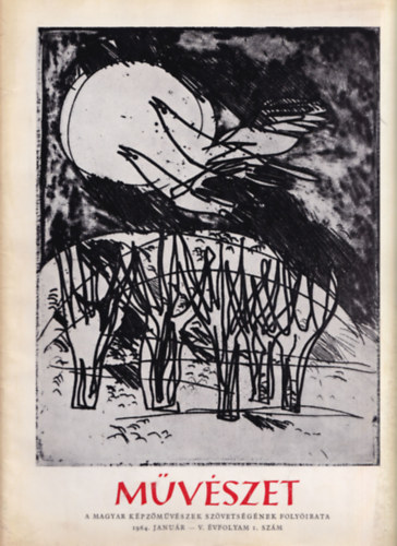 Aradi Nra  (szerk.) - Mvszet. - A magyar kpzmvszek szvetsgnek folyirata. 1964/janur, februr, mrcius, augusztus, szeptember, oktber, november, december szmok. - (8db)