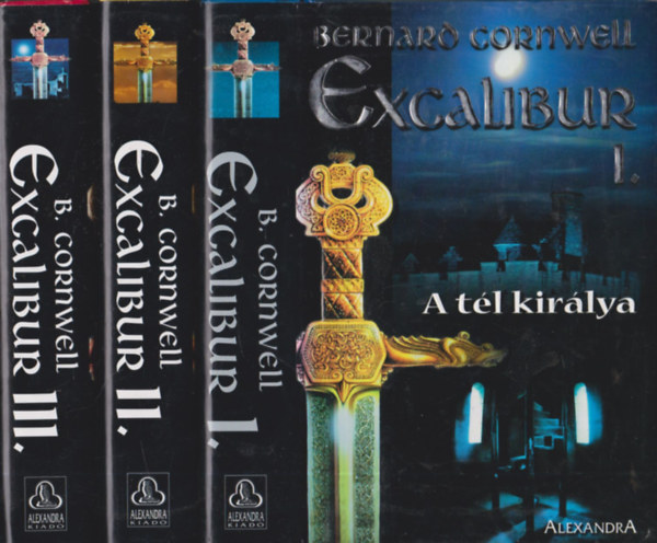 Bernard Cornwell - Excalibur I-III. (A tl kirlya + Isten ellensge + Excalibur)