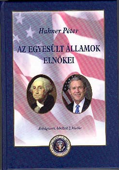 Hahner Pter - Az Egyeslt llamok elnkei