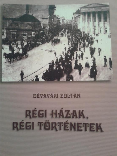 R�gi H�zak r�gi t�rt�netek