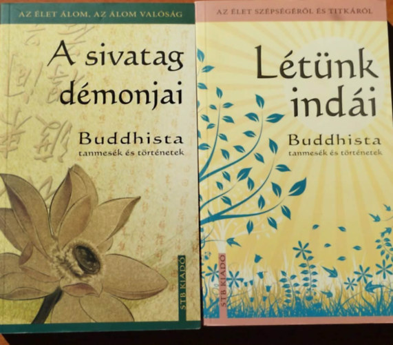 STB Könyvek Könyvkiadó Kft. - 2db Buddhista tanmesék: Létünk indái + A sivatag démonjai