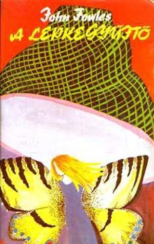 John Fowles - A lepkegy�jt�
