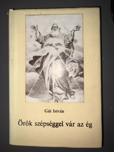 G�t Istv�n - �r�k sz�ps�ggel v�r az �g - Egyedi term�kfot�