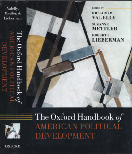 Suzanne Mettler, Robert C. Lieberman Richard M. Valelly - The Oxford Handbook of American Political Development