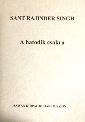 Sant Rajinder Singh - A hatodik csíkra
