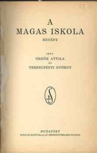 Orbk Attila - A magas iskola