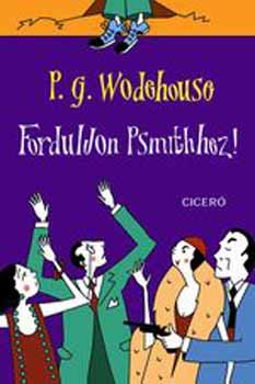 Pelham Grenville Wodehouse - Forduljon Psmithhez!
