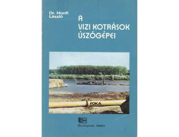 Dr. Honfi L�szl� - A v�zi kotr�sok �sz�g�pei