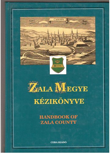 Dr. Kasza Sndor  (fszerk.) - Zala megye kziknyve I-II. (Magyarorszg megyei kziknyvei 19.)