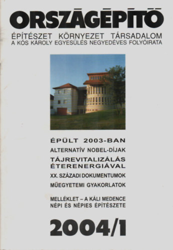 Gerle Jnos  (Szerk.) - Orszgpt. - ptszet-Krnyezet-Ttsadalom. 2004/1. A Ks Kroly egyesls negyedves folyirata.