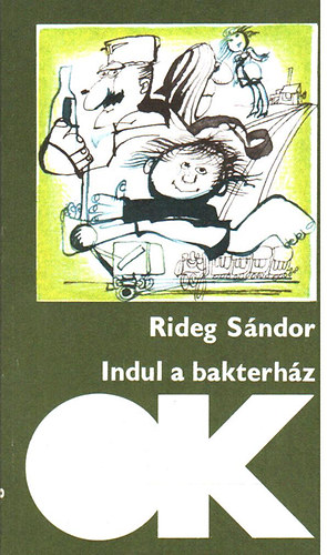 Rideg Sndor - Indul a bakterhz