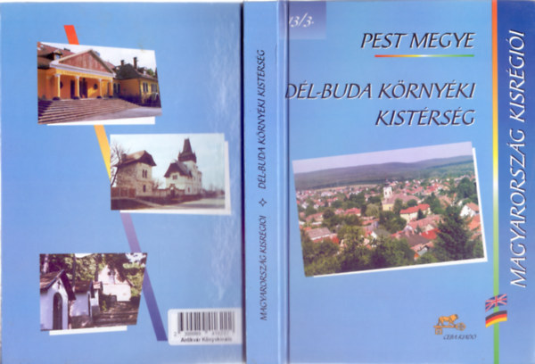 Lakos gnes s dr. Kasza Sndor - Pest megye - Dl-Buda krnyki kistrsg - The small-area of Dl-Buda/Die kleinregion Dl-Buda  (Magyarorszg kisrgii 13/3 - Magyar, angol, nmet)