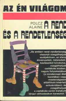 Polcz Alaine - A rend és a rendetlenség
