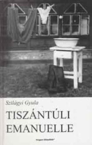 Szilágyi Gyula - Tiszántúli Emánuelle