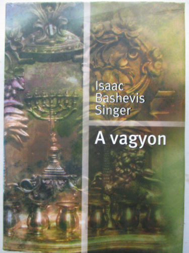 Isaac Bashievis Singer - A vagyon