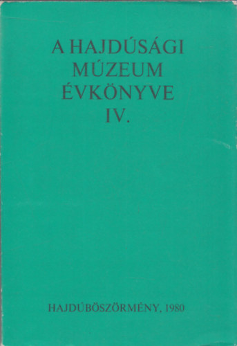 Nyakas Mikls  (szerk.) - A Hajdsgi Mzeum vknyve IV.