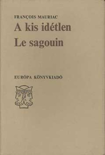 P�r Judit ford. Francois Mauriac - A kis id�tlen-Le sagouin (magyar-francia)