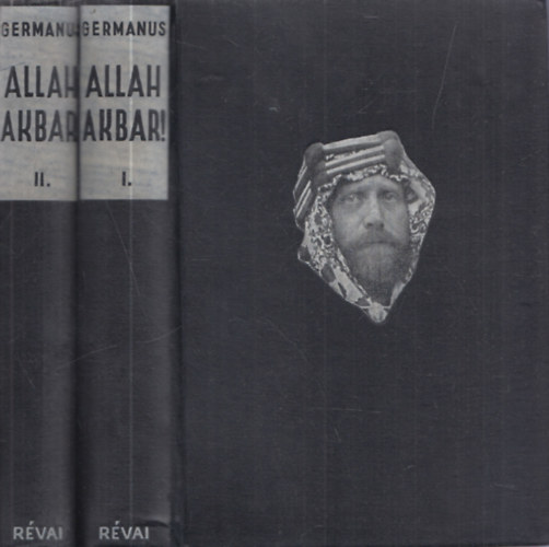Germanus Gyula - Allah Akbar! I-II. (I. kiads)